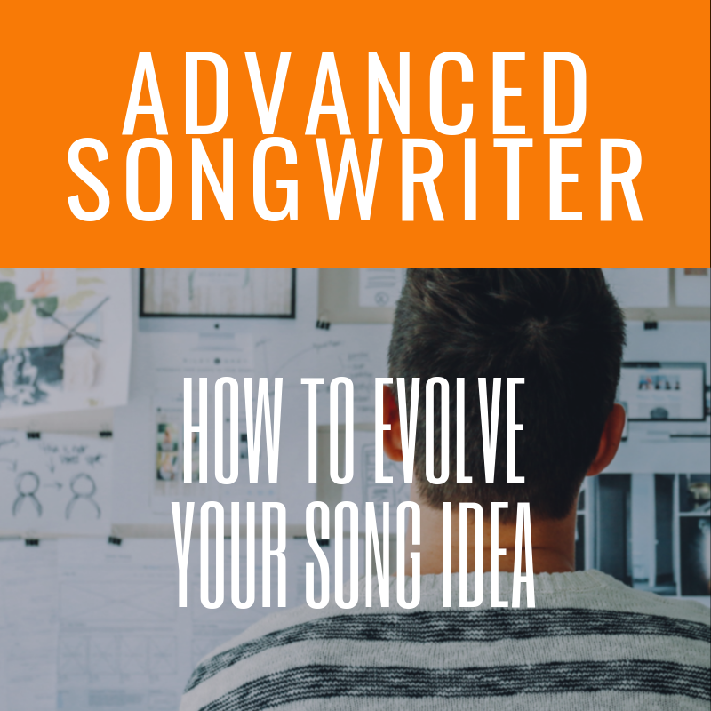 How To Evolve Your Song Idea
