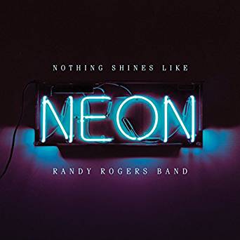 Randy Rogers Band “Neon Blues” – Lyrics