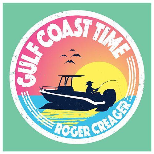Roger Creager “Gulf Coast Time” – Lyrics