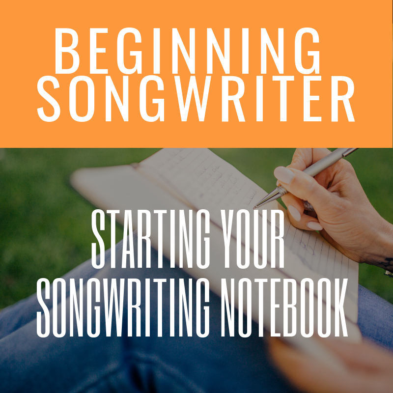 Starting Your Songwriting Notebook