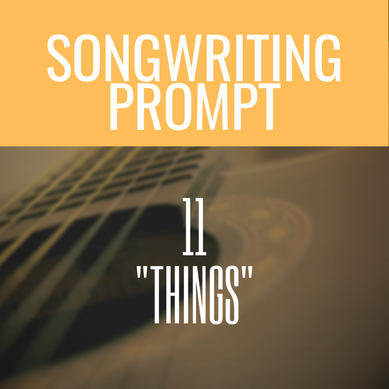 11 “Things” Song Prompts