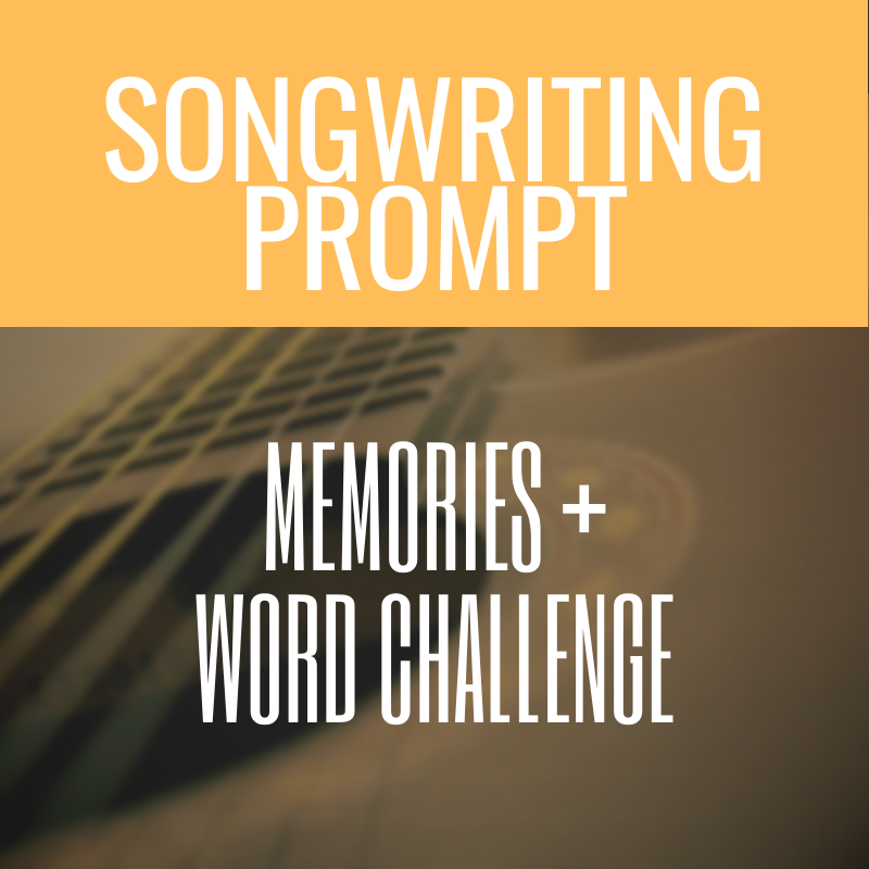 songwriting song prompt memories plus word challenge