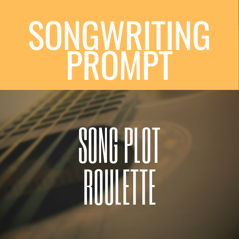 songwriting song prompt song plot roulette