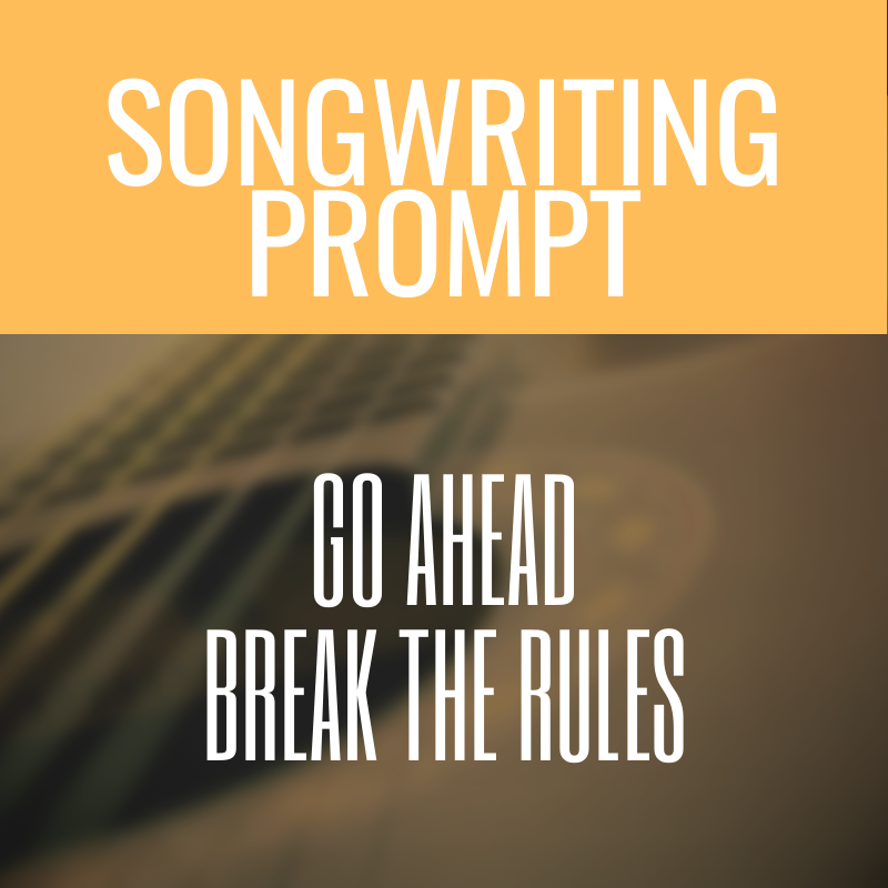 Song Prompt: Break The Rules