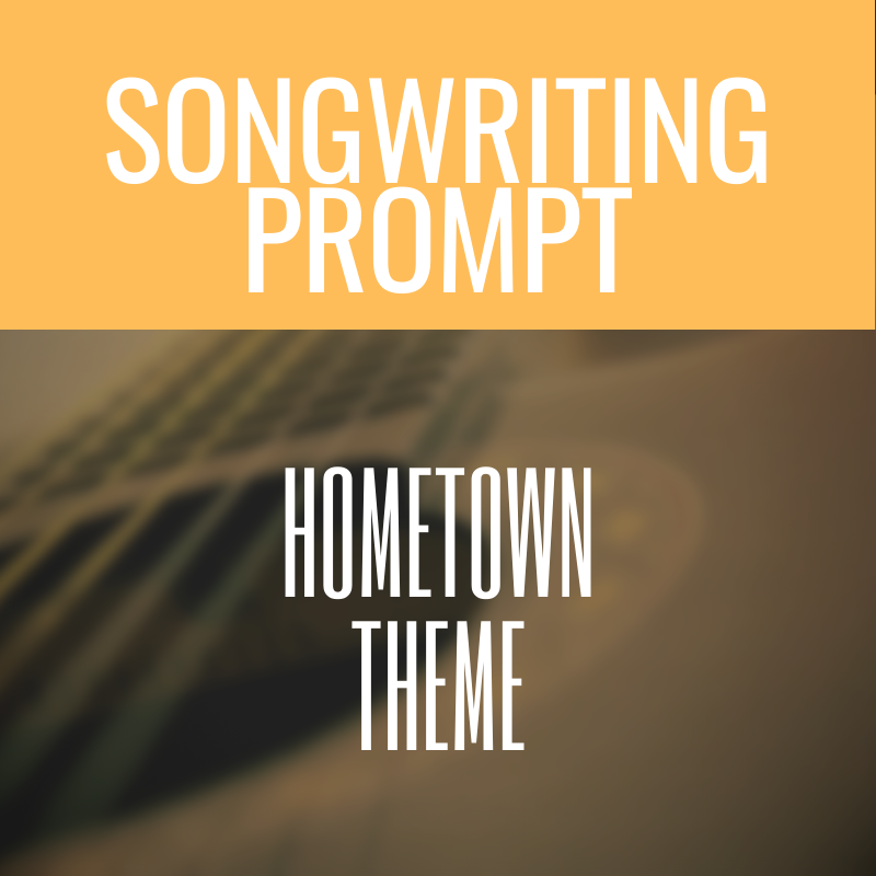 song prompt hometown theme