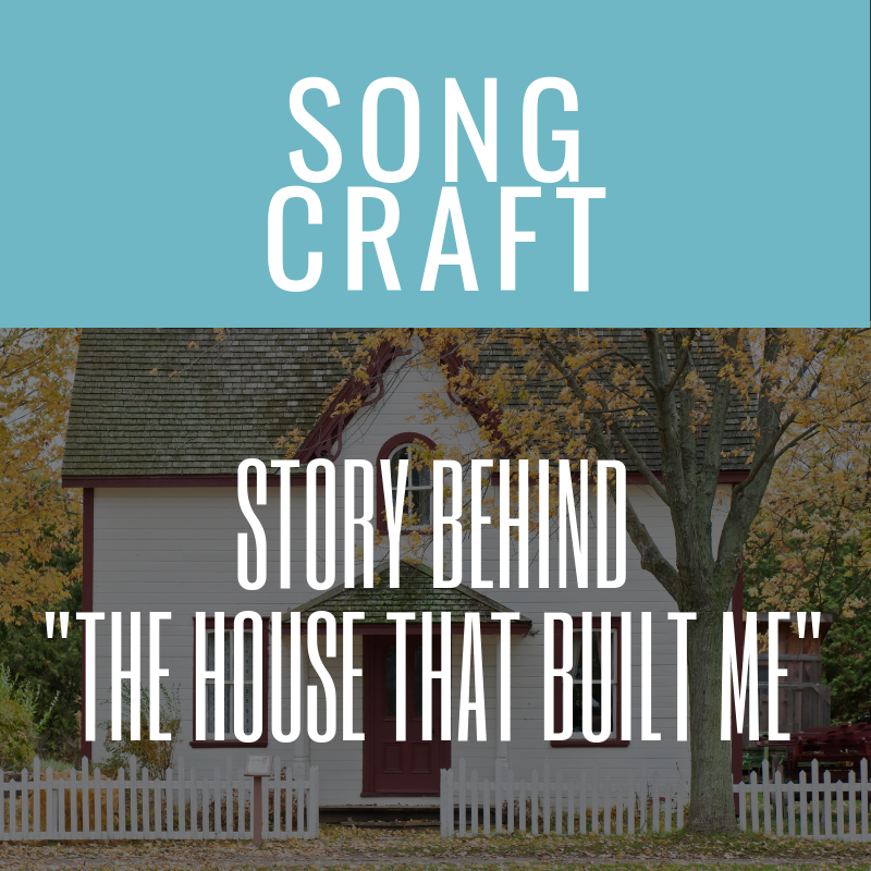 Story Behind Miranda Lambert’s “The House That Built Me”